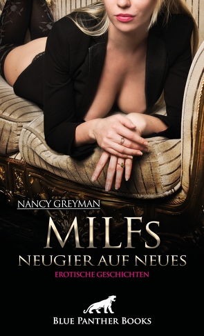 MILFs – Neugier auf Neues | Erotische Geschichten von Greyman,  Nancy