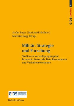 Militär, Strategie und Forschung von Bayer,  Stefan, Meißner,  Burkhard, Rogg,  Matthias