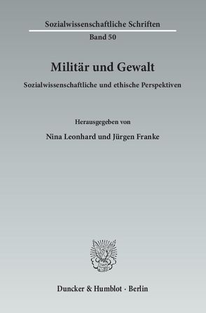 Militär und Gewalt. von Franke,  Jürgen, Leonhard,  Nina