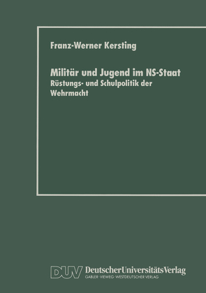 Militär und Jugend im NS-Staat von Kersting,  Franz-Werner