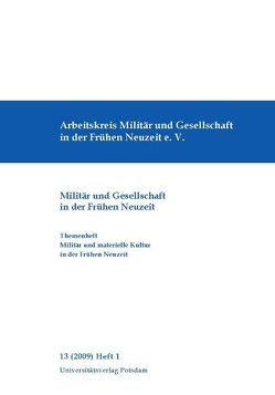 Militär und materielle Kultur in der Frühen Neuzeit von Braun,  Linda, Evert,  Urte Christine, Funke,  Niklas, Füssel,  Marian, Huntebrinker,  Jan-Willem, Ludwig,  Ulrike, Rogge,  Jörg, Sonkajärvi,  Hanna, Straßburger,  Martin, Winkel,  Carmen, Wolf,  Klaus