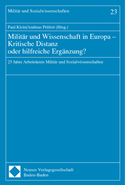 Militär und Wissenschaft in Europa – Kritische Distanz oder hilfreiche Ergänzung? von Klein,  Paul, Prüfert,  Andreas