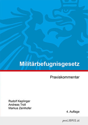 Militärbefugnisgesetz von Keplinger,  Rudolf, Troll,  Andreas, Zeinhofer,  Markus