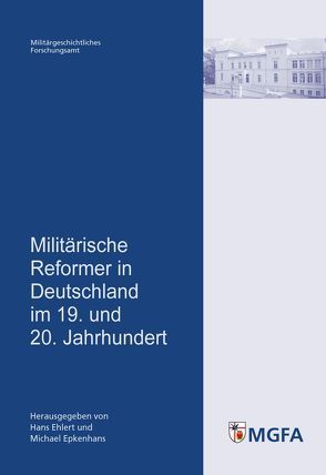 Militärische Reformer in Deutschland im 19. und 20. Jahrhundert von Epkenhans,  Michael