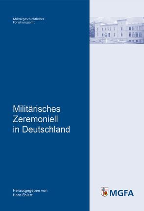 Militärisches Zeremoniell in Deutschland von Ehlert,  Hans