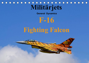 Militärjets General Dynamics F-16 Fighting Falcon (Tischkalender 2022 DIN A5 quer) von MUC-Spotter