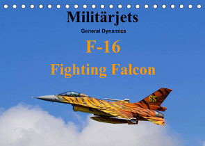 Militärjets General Dynamics F-16 Fighting Falcon (Tischkalender 2023 DIN A5 quer) von MUC-Spotter