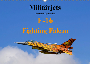 Militärjets General Dynamics F-16 Fighting Falcon (Wandkalender 2021 DIN A2 quer) von MUC-Spotter