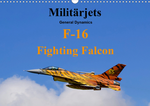 Militärjets General Dynamics F-16 Fighting Falcon (Wandkalender 2021 DIN A3 quer) von MUC-Spotter