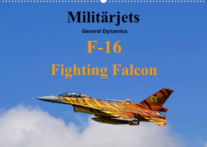 Militärjets General Dynamics F-16 Fighting Falcon (Wandkalender 2023 DIN A2 quer) von MUC-Spotter