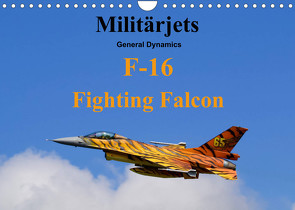 Militärjets General Dynamics F-16 Fighting Falcon (Wandkalender 2023 DIN A4 quer) von MUC-Spotter