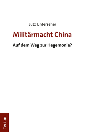 Militärmacht China von Unterseher,  Lutz