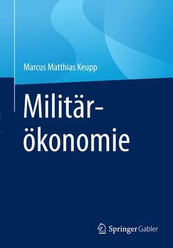 Militärökonomie von Keupp,  Marcus Matthias