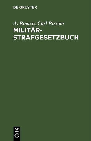 Militärstrafgesetzbuch von Rissom,  Carl, Romen,  A.