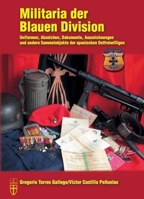 Militaria der Blauen Division von Gallego,  Gregorio Torres, Peñuelas,  Victor Castillo