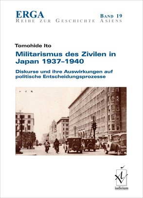 Militarismus des Zivilen in Japan 1937-1940 von Ito,  Tomohide