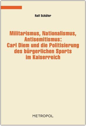 Militarismus, Nationalismus, Antisemitismus von Schäfer,  Ralf