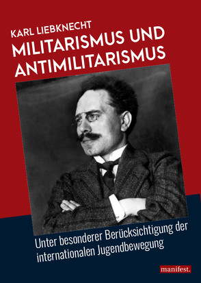 Militarismus und Antimilitarismus von Liebknecht,  Karl