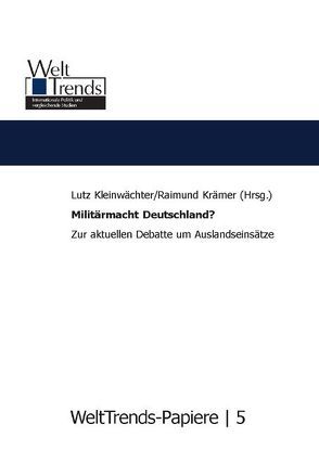 Militärmacht in Deutschland? von Kleinwächter,  Lutz, Krämer,  Raimund, WeltTrends e.V.,  Raimund