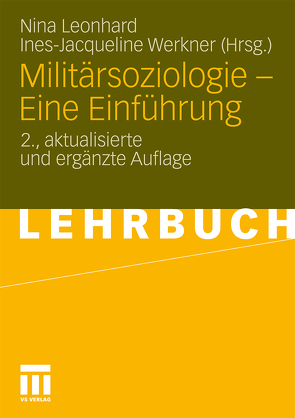 Militärsoziologie – Eine Einführung von Leonhard,  Nina, Werkner,  Ines-Jacqueline