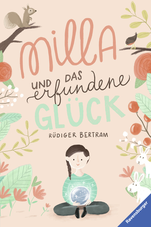 Milla und das erfundene Glück von Bertram,  Rüdiger