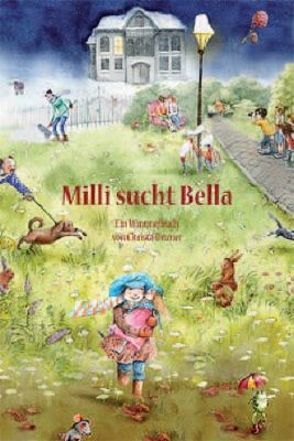 Milli sucht Bella von Unzner,  Christa