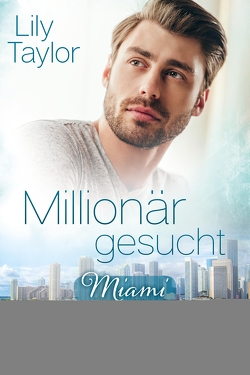 Millionär gesucht: Miami von Taylor,  Lily