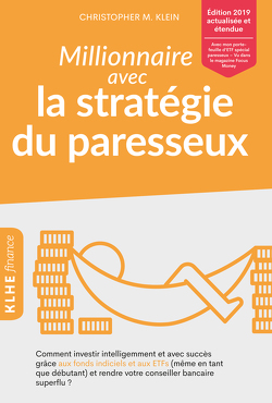 Millionnaire avec la stratégie du paresseux von Bourcheix,  Clément, Klein,  Christopher