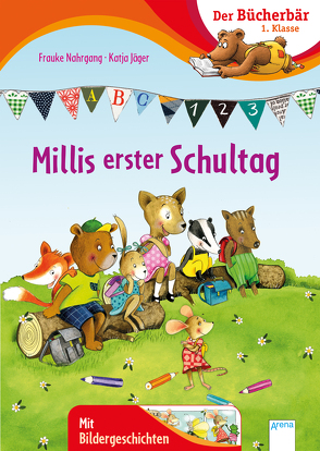 Millis erster Schultag von Jäger,  Katja, Nahrgang,  Frauke