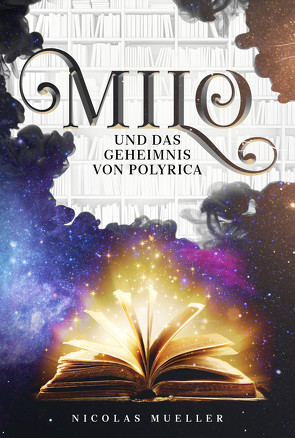 Milo und das Geheimnis von Polyrica von Mueller,  Nicolas