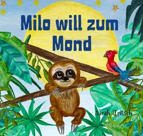 Milo will zum Mond von Tritsch,  Sarah