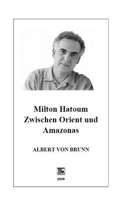 Milton Hatoum. Zwischen Orient und Amazonas von Brunn,  Albert von