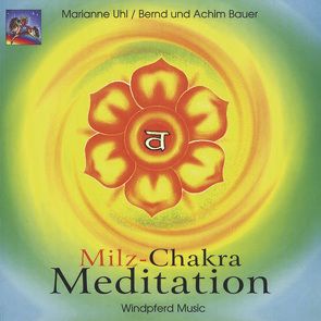 Milz-Chakra-Meditation von Bauer,  Achim, Bauer,  Bernd, Uhl,  Marianne