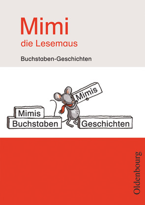 Mimi, die Lesemaus – Fibel für den Erstleseunterricht – Ausgabe E für alle Bundesländer – Ausgabe 2008 von Borries,  Waltraud, Kiesinger-Jehle,  Barbara, Kirschenmann,  Manuela, Münstermann,  Sabine, Wills,  Arlet