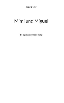 Mimi und Miguel von Gfeller,  Alex