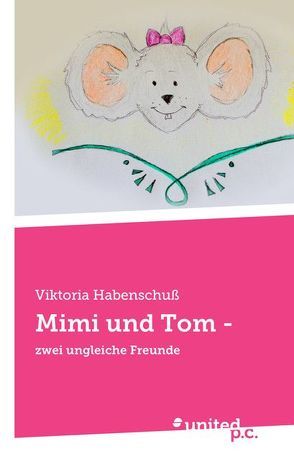 Mimi und Tom – von Habenschuß,  Viktoria