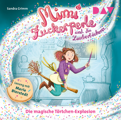 Mimi Zuckerperle und die Zauberbäckerei – Teil 1: Die magische Törtchen-Explosion von Bednarski,  Laura, Bierstedt,  Marie, Grimm,  Sandra, Schaefer,  Kati