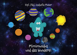 Mimimundus und das Wunderei von Moser,  Isabella