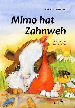 Mimo hat Zahnweh von Andre-Korkor,  Ines, Lefin,  Petra