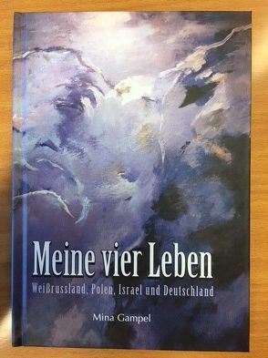 Mina Gampel – Meine Vier Leben von Gampel,  Mina