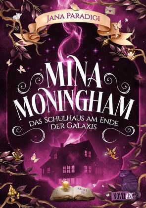 Mina Moningham – Das Schulhaus am Ende der Galaxis von Paradigi,  Jana