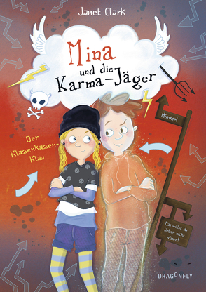 Mina und die Karma-Jäger – Der Klassenkassen-Klau von Clark,  Janet, Sauter,  Sabine