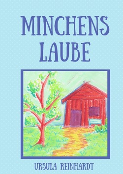 Minchens Laube von Reinhardt,  Ursula