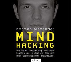 Mind Hacking von Alexander,  Norman, Stark,  Jacob