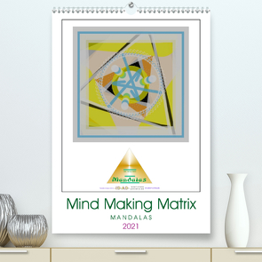 Mind Making Matrix Mandalas (Premium, hochwertiger DIN A2 Wandkalender 2021, Kunstdruck in Hochglanz) von Zapf,  Gabi