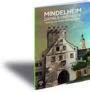 Mindelheim – Damals und Heute