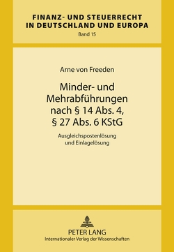 Minder- und Mehrabführungen nach § 14 Abs. 4, § 27 Abs. 6 KStG von von Freeden,  Arne