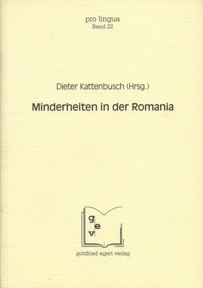 Minderheiten in der Romania von Báez de Aguilar González,  Francisco, Bauer,  Roland, Bettina,  Müller, Birken-Silverman,  Gabriele, Bochmann,  Klaus, Born,  Joachim, Bosson,  Georg, Cichon,  Peter, Craffonara,  Lois, Goebl,  Hans, Kabatek,  Johannes, Kattenbusch,  Dieter, Köchl,  Alexandra, Kramer,  Johannes, Kremnitz,  Georg, Mertz-Baumgartner,  Birgit, Nelde,  Peter H., Stein,  Peter, Weber,  Peter J, Winkelmann,  Otto