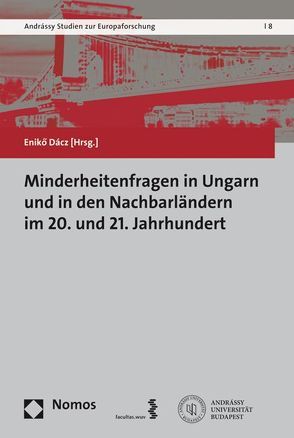 Minderheitenfragen in Ungarn und in den Nachbarländern im 20. und 21. Jahrhundert von Dácz,  Eniko