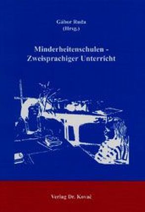 Minderheitenschulen – Zweisprachiger Unterricht von Ruda,  Gábor